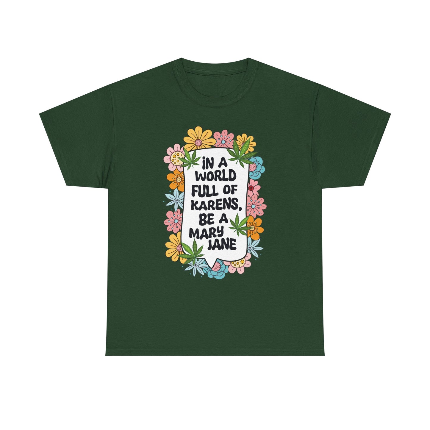 T-Shirt — "In a World Full of Karens, Be a Mary Jane" Floral Graphic Tee