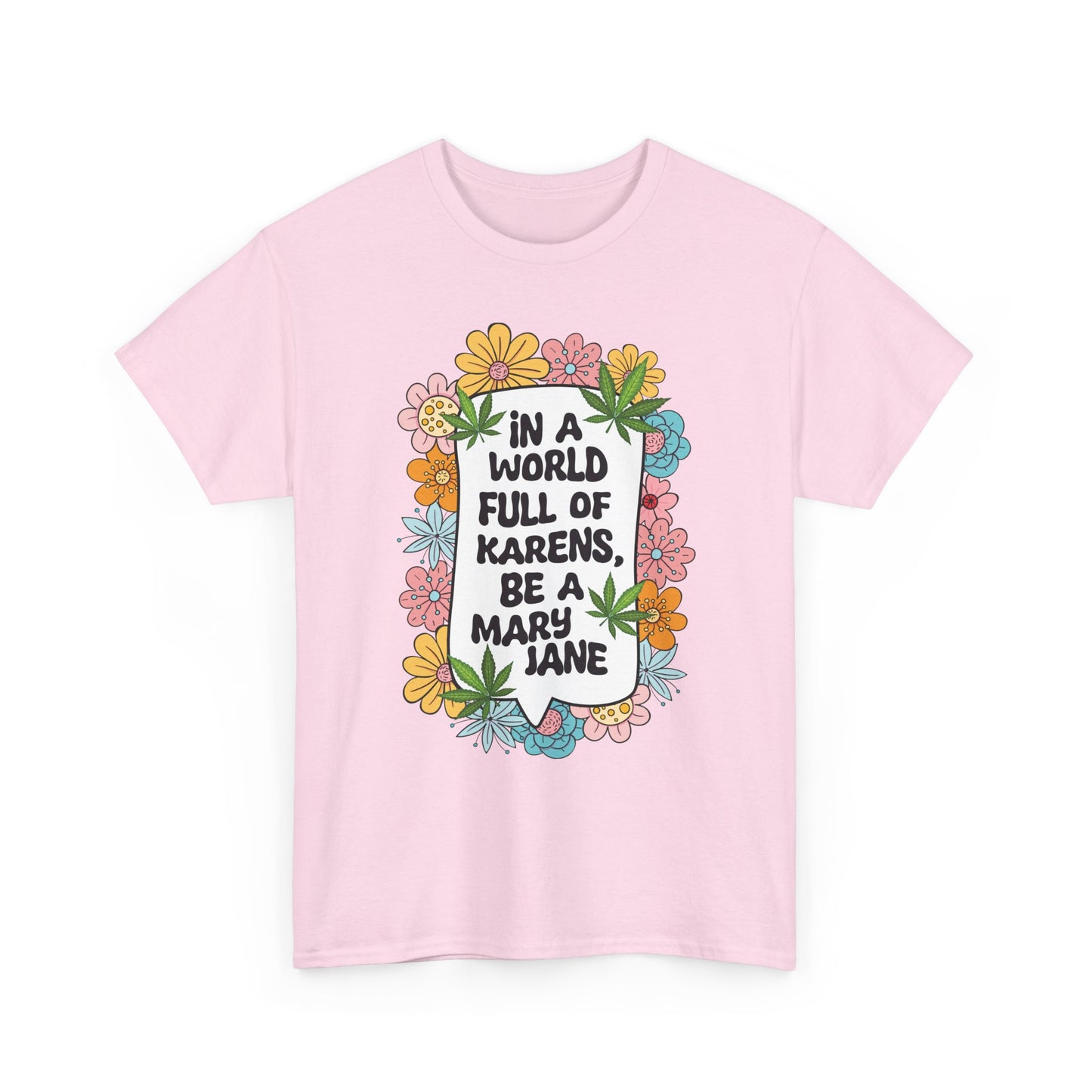T-Shirt — "In a World Full of Karens, Be a Mary Jane" Floral Graphic Tee