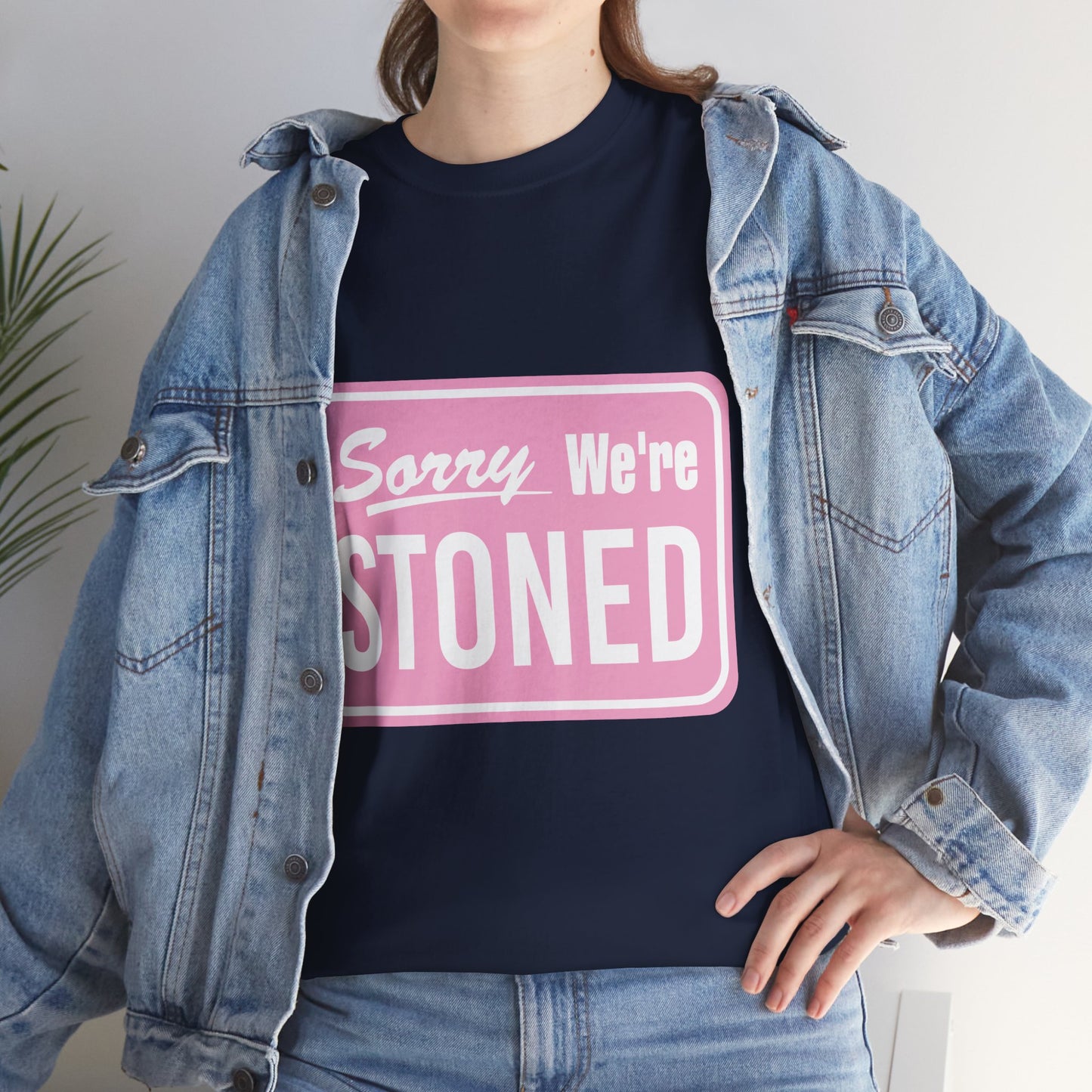 Sorry We're Stoned Retro Graphic Tee — Pink Vintage Sign 420 Humor Shirt